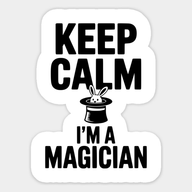 Keep Calm I’m a Magician Magnet by Frank Ring