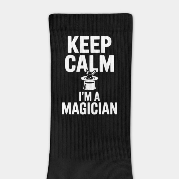 Keep Calm I’m a Magician by Frank Ring