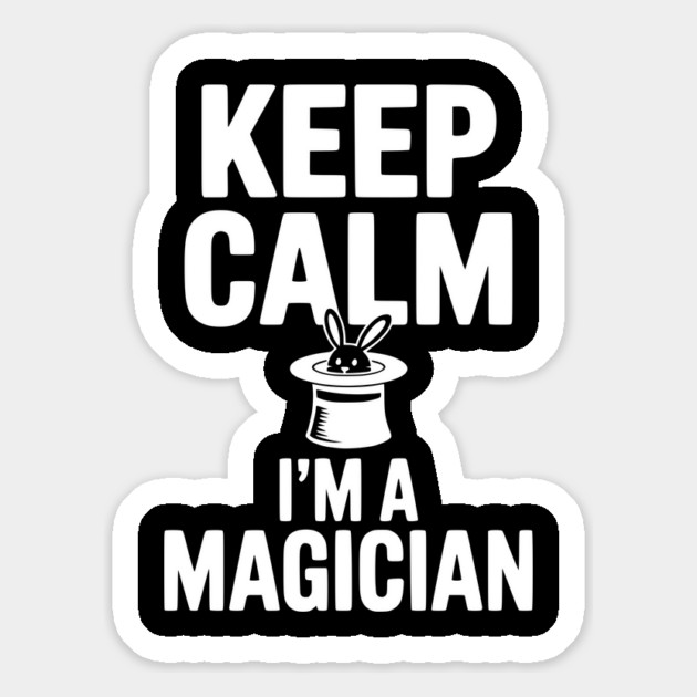 Keep Calm I’m a Magician Magnet by Frank Ring