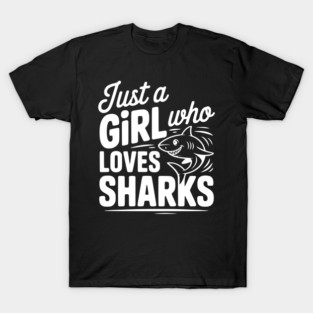 Just a Girl Who Loves Sharks T-Shirt