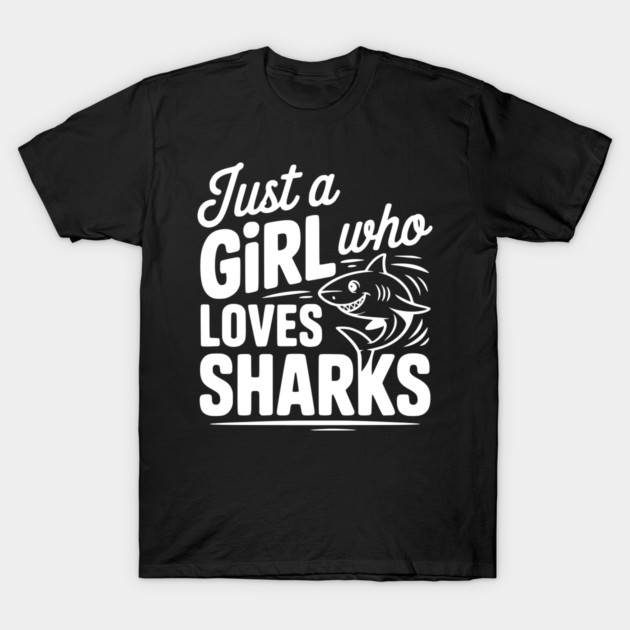 Just a Girl Who Loves Sharks T-Shirt by Frank Ring