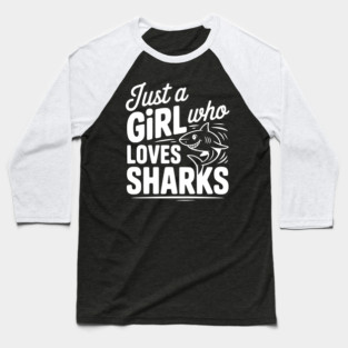 Just a Girl Who Loves Sharks Baseball T-Shirt