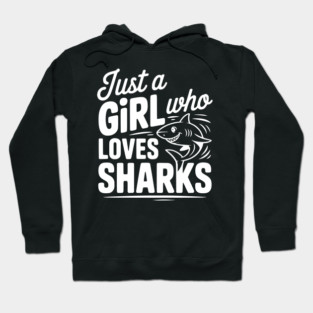 Just a Girl Who Loves Sharks Hoodie
