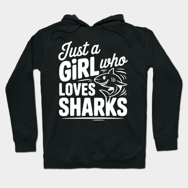 Just a Girl Who Loves Sharks Hoodie by Frank Ring