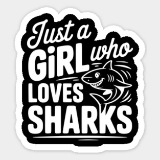 Just a Girl Who Loves Sharks Sticker