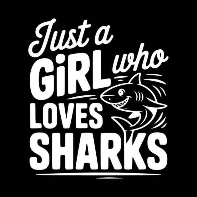 Just a Girl Who Loves Sharks by Frank Ring