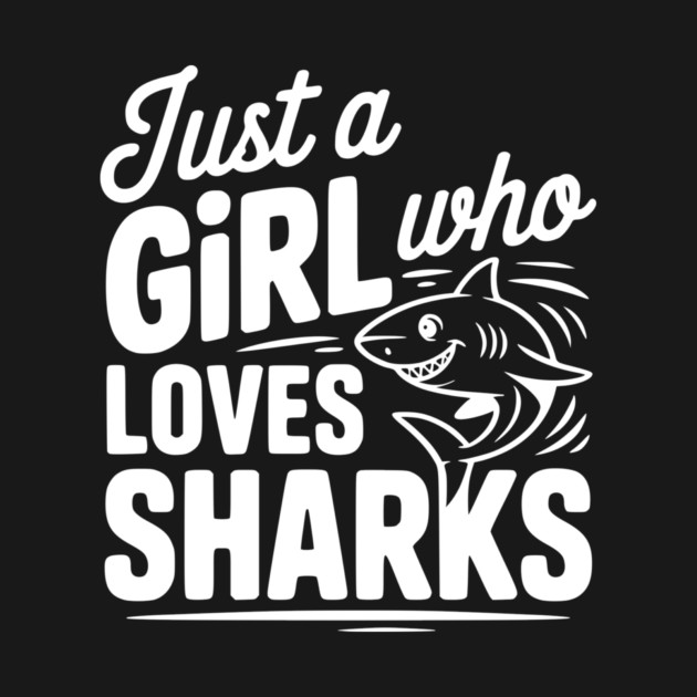 Just a Girl Who Loves Sharks by Frank Ring