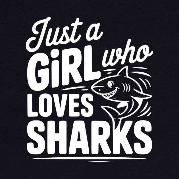 Just a Girl Who Loves Sharks by Frank Ring