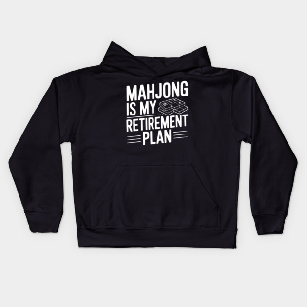 Mahjong is My Retirement Plan Kids Hoodie by Frank Ring