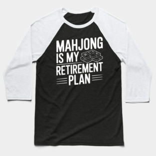 Mahjong is My Retirement Plan Baseball T-Shirt