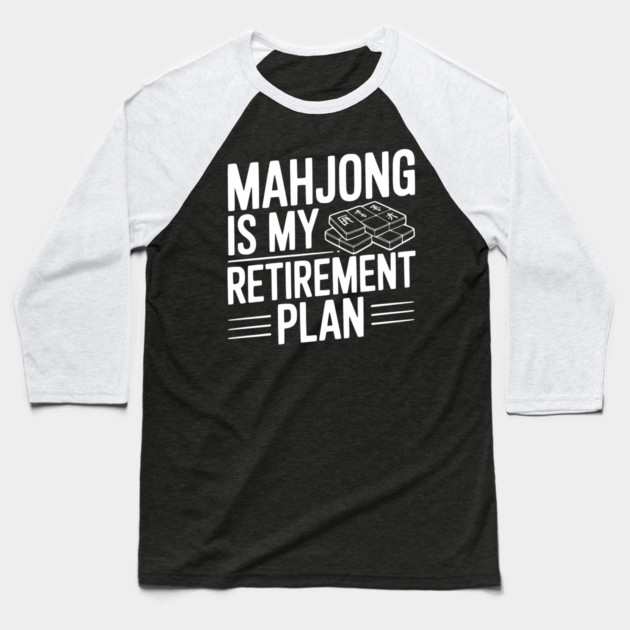 Mahjong is My Retirement Plan Baseball T-Shirt by Frank Ring
