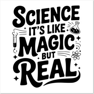 Science It’s Like Magic but Real Posters and Art