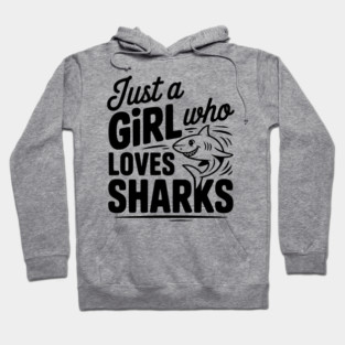 Just a Girl Who Loves Sharks Hoodie