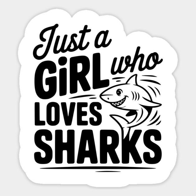 Just a Girl Who Loves Sharks Sticker by Frank Ring