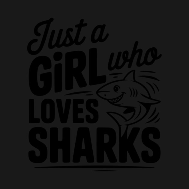 Just a Girl Who Loves Sharks by Frank Ring