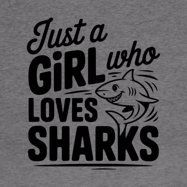 Just a Girl Who Loves Sharks by Frank Ring