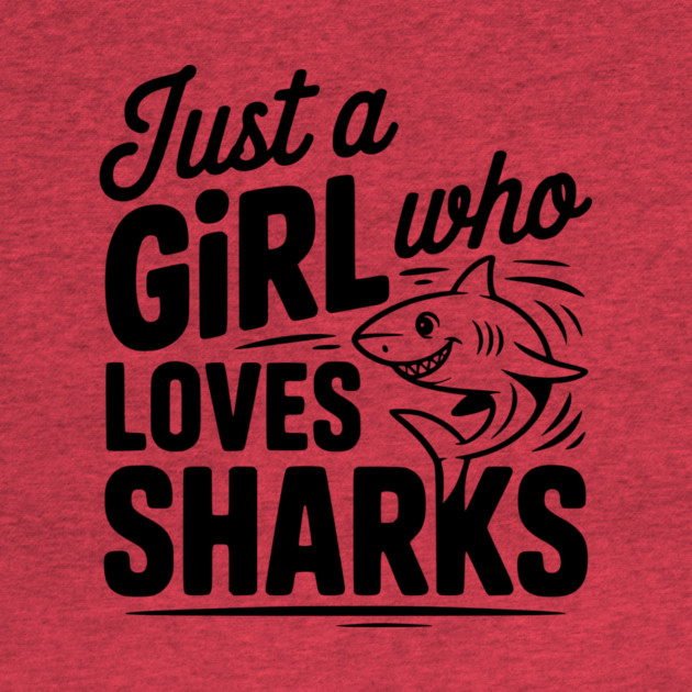 Just a Girl Who Loves Sharks by Frank Ring