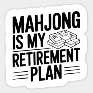 Mahjong is My Retirement Plan Magnet