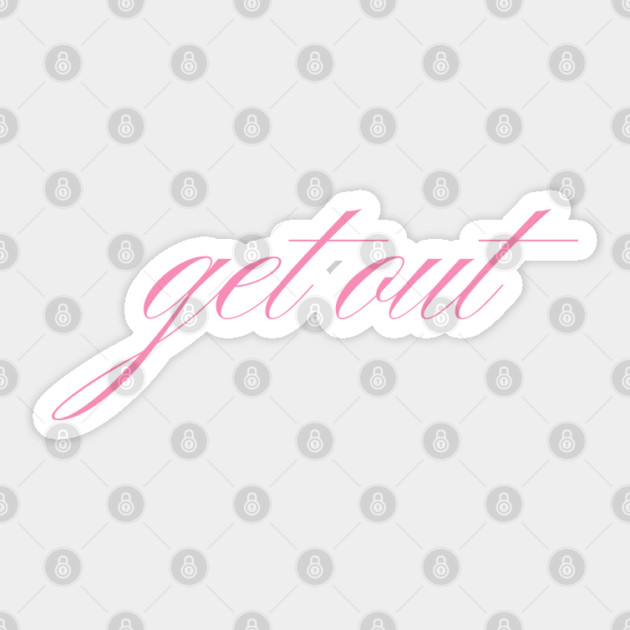 Get Out Sticker by Cool Monkey Designs