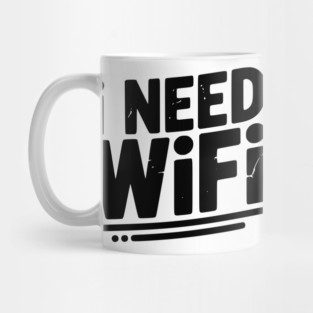 I Need WiFi Mug