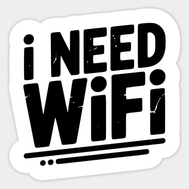 I Need WiFi Sticker by Frank Ring