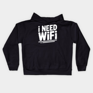 I Need WiFi Kids Hoodie