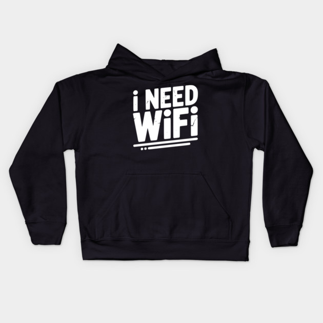 I Need WiFi Kids Hoodie by Frank Ring