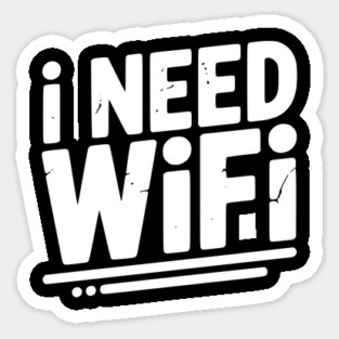 I Need WiFi Sticker