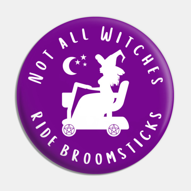 Not all Witches Ride Broomsticks Mobility Scooter Cheeky Witch® Pin by Cheeky Witch