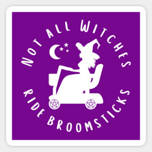 Not all Witches Ride Broomsticks Mobility Scooter Cheeky Witch® Sticker
