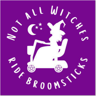 Not all Witches Ride Broomsticks Mobility Scooter Cheeky Witch® Posters and Art