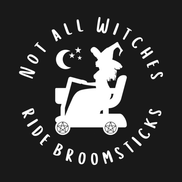 Not all Witches Ride Broomsticks Mobility Scooter Cheeky Witch® by Cheeky Witch