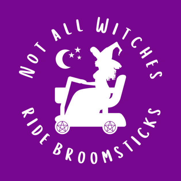 Not all Witches Ride Broomsticks Mobility Scooter Cheeky Witch® by Cheeky Witch