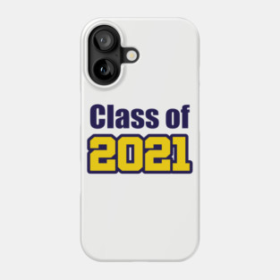 Class of 2021 blue gold Phone Case