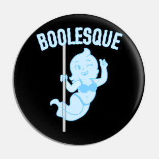 Boolesque Ghost Burlesque Pun Pin