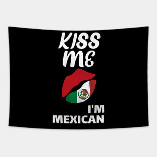 kiss me I'm Mexican st patrick's day funny gift Tapestry