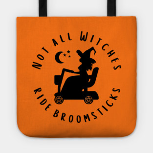 Not all Witches Ride Broomsticks Mobility Scooter Cheeky Witch® Tote