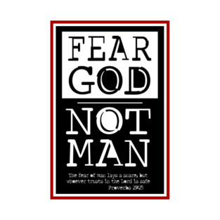 Fear God Not Man - Proverbs 29:25 T-Shirt