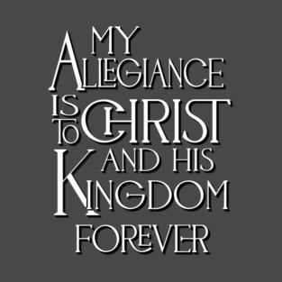 My Allegiance is to Christ T-Shirt