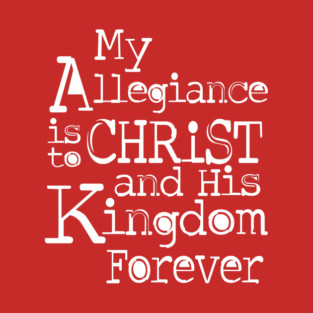 My Allegiance is to Christ T-Shirt