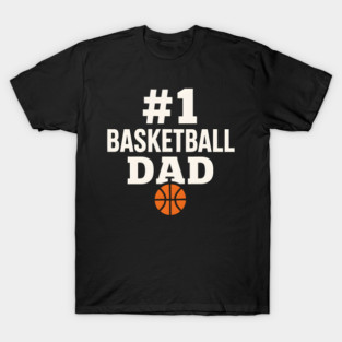 #1 Basketball Dad | Sports Gift Graphic for Fathers T-Shirt