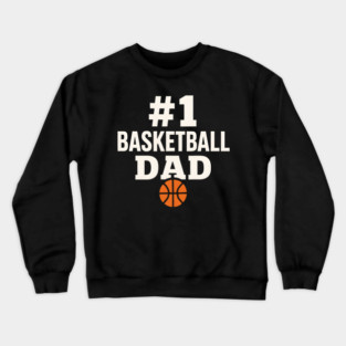 #1 Basketball Dad | Sports Gift Graphic for Fathers Crewneck Sweatshirt