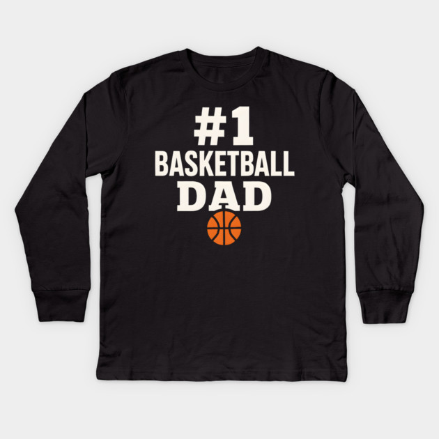 #1 Basketball Dad | Sports Gift Graphic for Fathers Kids Long Sleeve T-Shirt by MakerMind8.2