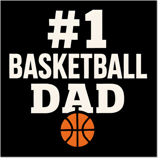 #1 Basketball Dad | Sports Gift Graphic for Fathers Wall Art by MakerMind8.2