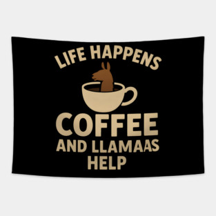 Life Happens Coffee and Llamas Help | Funny Animal Coffee Graphic Tapestry