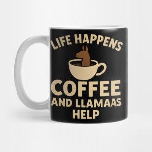 Life Happens Coffee and Llamas Help | Funny Animal Coffee Graphic Mug