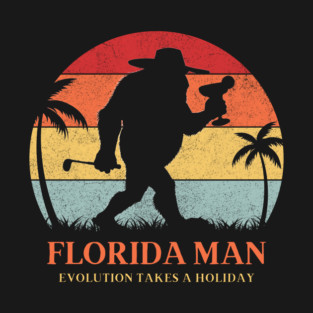 Florida Man Evolution Takes A Holiday T-Shirt