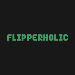Flipperholic - Pinball Gamer T-Shirt