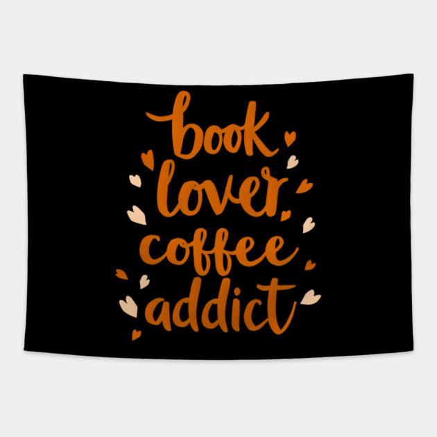 Books Lover Coffee Addict Tapestry by SR8891