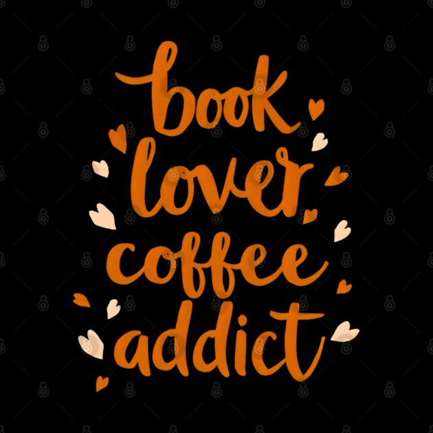 Books Lover Coffee Addict by SR8891